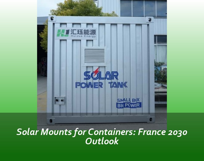 Solar Mounts for Containers: France 2030 Outlook